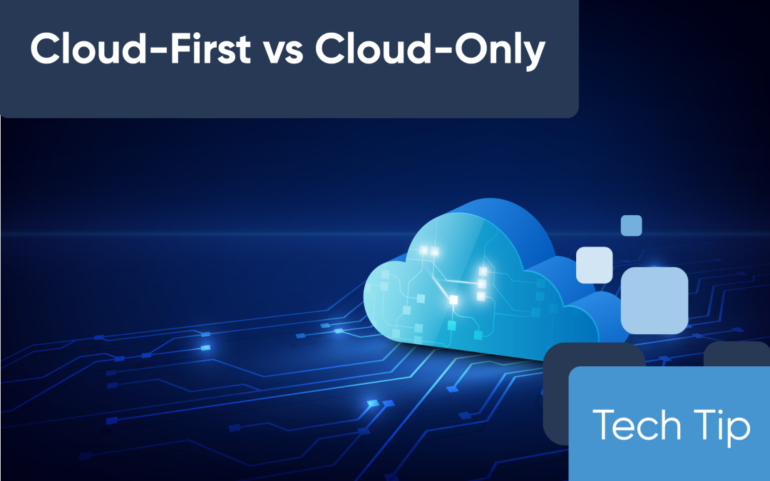 Cloud First vs Cloud Only