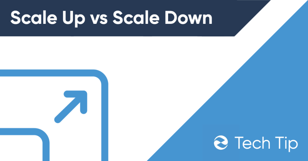 Scale Up vs Scale Down | ZebraHost Blog