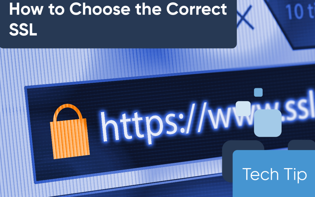How to Choose the Correct SSL for Your Site or Application